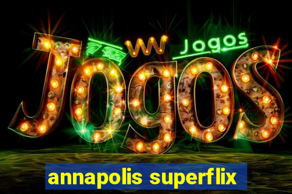 annapolis superflix